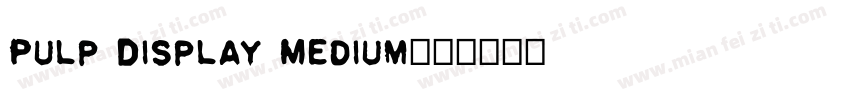 Pulp Display Medium字体转换